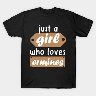 Girls ermine women saying love T-Shirt